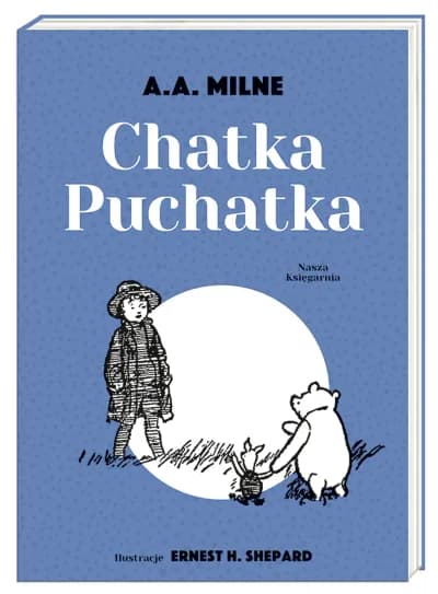 Chatka Puchatka Alan Alexander Milne, Ernest H. Shepard